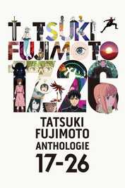 FR - TATSUKI FUJIMOTO ANTHOLOGIE 17-26 (2025) (JP)