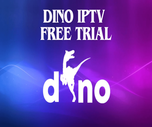 Trial Experience free trial today Dino IPTV Vendor